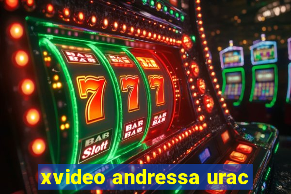 xvideo andressa urac